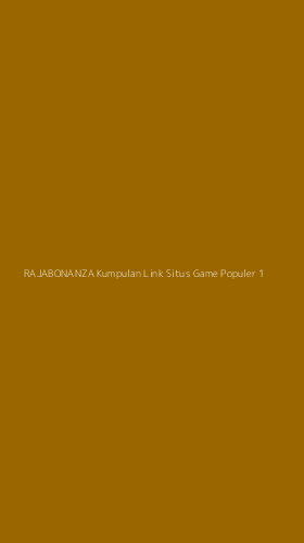Tampilan Antarmuka Aplikasi Rajabonanza Kumpulan Link Situs Game Populer - 1