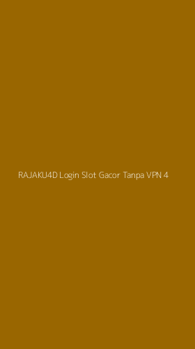Tampilan Antarmuka Aplikasi Rajaku4d Login Slot Gacor Tanpa Vpn - 4