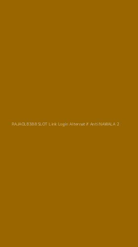Tampilan Antarmuka Aplikasi Rajaolb388 Slot Link Login Alternatif Anti Nawala - 2