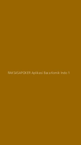 Tampilan Antarmuka Aplikasi Raksasapoker Aplikasi Baca Komik Indo - 1