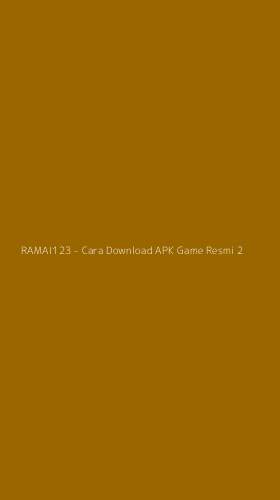 Tampilan Antarmuka Aplikasi RAMAI123 - Cara Download APK Game Resmi - 2