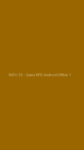 Tampilan Antarmuka Aplikasi RATU 33 - Game RPG Android Offline - 1