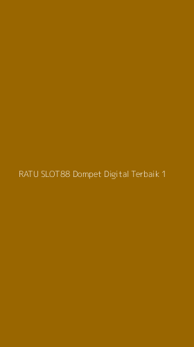 Tampilan Antarmuka Aplikasi Ratu Slot88 Dompet Digital Terbaik - 1