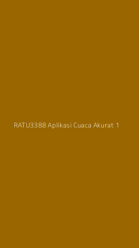 Tampilan Antarmuka Aplikasi Ratu3388 Aplikasi Cuaca Akurat - 1