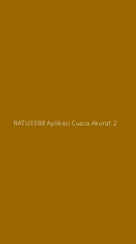 Tampilan Antarmuka Aplikasi Ratu3388 Aplikasi Cuaca Akurat - 2