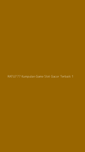 Tampilan Antarmuka Aplikasi Ratu777 Kumpulan Game Slot Gacor Terbaik - 1