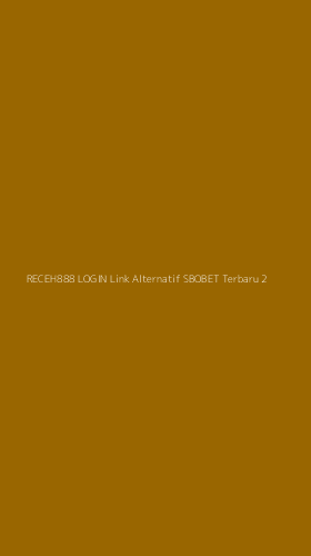 Tampilan Antarmuka Aplikasi Receh888 Login Link Alternatif Sbobet Terbaru - 2