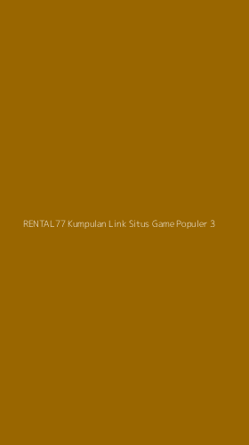 Tampilan Antarmuka Aplikasi Rental77 Kumpulan Link Situs Game Populer - 3