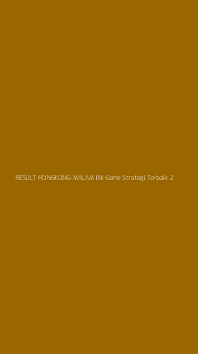 Tampilan Antarmuka Aplikasi Result Hongkong Malam Ini Game Strategi Terbaik - 2
