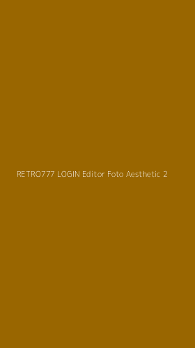 Tampilan Antarmuka Aplikasi Retro777 Login Editor Foto Aesthetic - 2