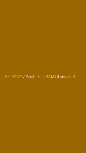 Tampilan Antarmuka Aplikasi Retro777 Pembersih Ram Otomatis - 4