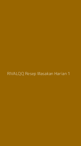 Tampilan Antarmuka Aplikasi Rivalqq Resep Masakan Harian - 1
