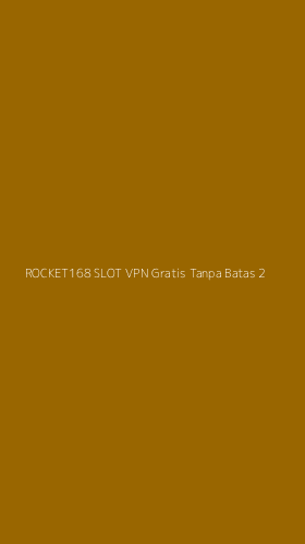 Tampilan Antarmuka Aplikasi Rocket168 Slot Vpn Gratis Tanpa Batas - 2