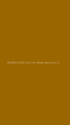 Tampilan Antarmuka Aplikasi Rog88 Login Situs Slot Modal Awal Kecil - 2
