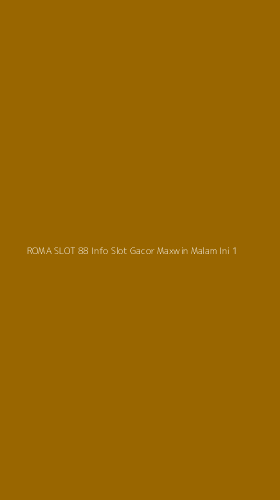 Tampilan Antarmuka Aplikasi Roma Slot 88 Info Slot Gacor Maxwin Malam Ini - 1