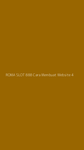 Tampilan Antarmuka Aplikasi Roma Slot 888 Cara Membuat Website - 4