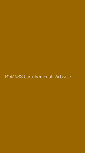 Tampilan Antarmuka Aplikasi Roma88 Cara Membuat Website - 2