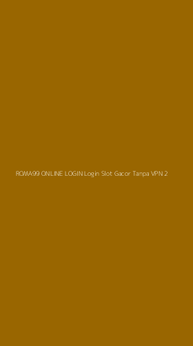 Tampilan Antarmuka Aplikasi Roma99 Online Login Login Slot Gacor Tanpa Vpn - 2