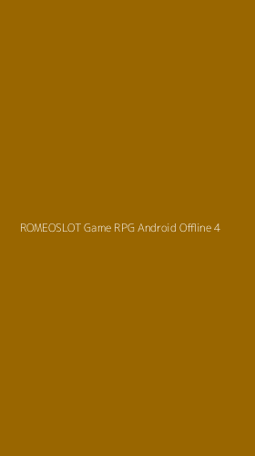 Tampilan Antarmuka Aplikasi Romeoslot Game Rpg Android Offline - 4