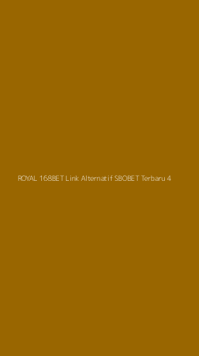 Tampilan Antarmuka Aplikasi Royal 168bet Link Alternatif Sbobet Terbaru - 4