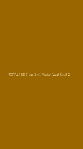 Tampilan Antarmuka Aplikasi Royal188 Situs Slot Modal Awal Kecil - 2