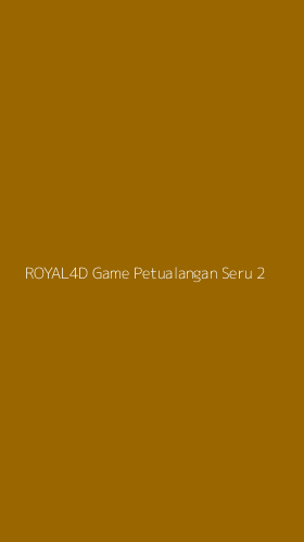 Tampilan Antarmuka Aplikasi Royal4d Game Petualangan Seru - 2
