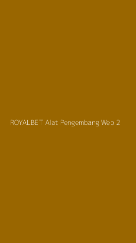 Tampilan Antarmuka Aplikasi Royalbet Alat Pengembang Web - 2