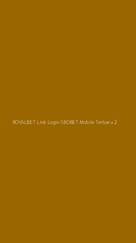 Tampilan Antarmuka Aplikasi Royalbet Link Login Sbobet Mobile Terbaru - 2