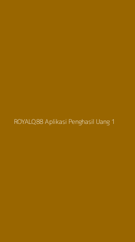 Tampilan Antarmuka Aplikasi Royalq88 Aplikasi Penghasil Uang - 1