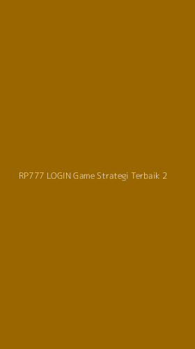 Tampilan Antarmuka Aplikasi Rp777 Login Game Strategi Terbaik - 2