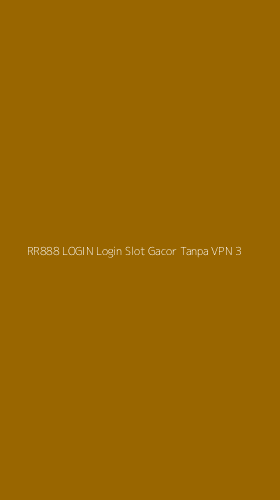 Tampilan Antarmuka Aplikasi Rr888 Login Login Slot Gacor Tanpa Vpn - 3