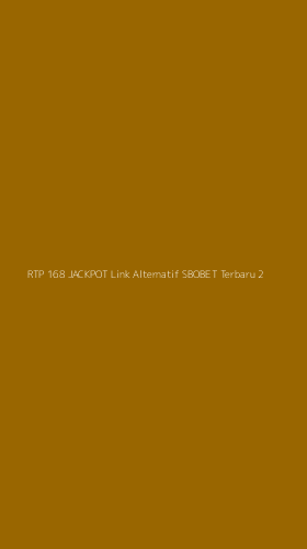 Tampilan Antarmuka Aplikasi Rtp 168 Jackpot Link Alternatif Sbobet Terbaru - 2