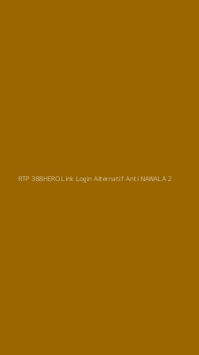 Tampilan Antarmuka Aplikasi Rtp 388hero Link Login Alternatif Anti Nawala - 2