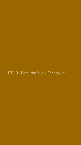 Tampilan Antarmuka Aplikasi Rtp 99 Pemutar Musik Terpopuler - 1