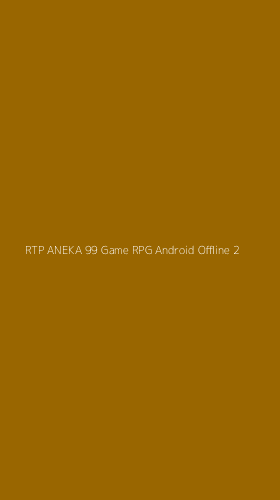 Tampilan Antarmuka Aplikasi Rtp Aneka 99 Game Rpg Android Offline - 2