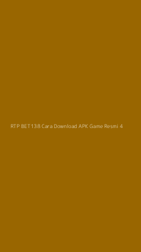 Tampilan Antarmuka Aplikasi Rtp Bet138 Cara Download Apk Game Resmi - 4