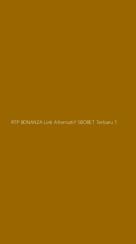 Tampilan Antarmuka Aplikasi Rtp Bonanza Link Alternatif Sbobet Terbaru - 1