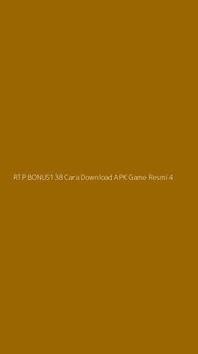 Tampilan Antarmuka Aplikasi Rtp Bonus138 Cara Download Apk Game Resmi - 4