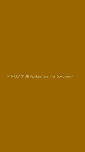 Tampilan Antarmuka Aplikasi Rtp Cuan138 Aplikasi Scanner Dokumen - 4