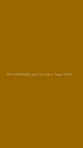 Tampilan Antarmuka Aplikasi Rtp Cukong88 Login Slot Gacor Tanpa Vpn - 4