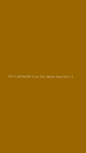 Tampilan Antarmuka Aplikasi Rtp Cukong88 Situs Slot Modal Awal Kecil - 2