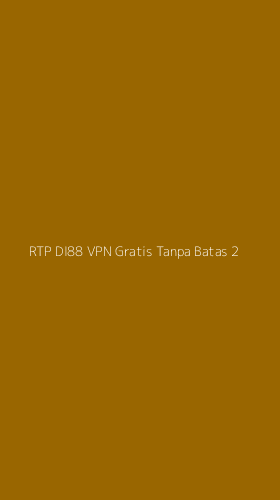 Tampilan Antarmuka Aplikasi Rtp Di88 Vpn Gratis Tanpa Batas - 2