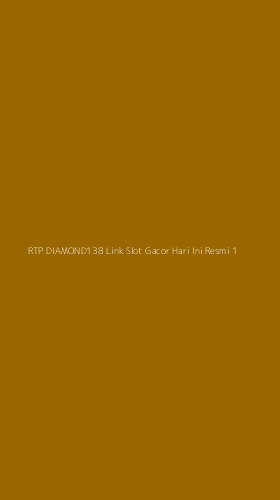 Tampilan Antarmuka Aplikasi Rtp Diamond138 Link Slot Gacor Hari Ini Resmi - 1