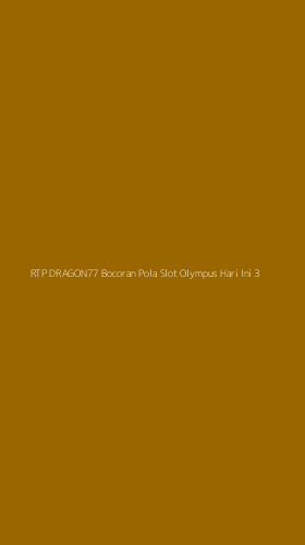 Tampilan Antarmuka Aplikasi Rtp Dragon77 Bocoran Pola Slot Olympus Hari Ini - 3
