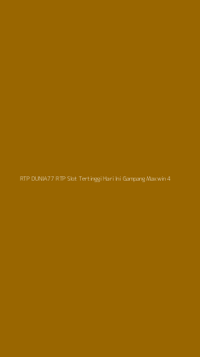 Tampilan Antarmuka Aplikasi Rtp Dunia77 Rtp Slot Tertinggi Hari Ini Gampang Maxwin - 4