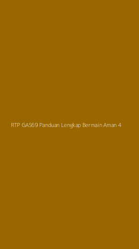 Tampilan Antarmuka Aplikasi Rtp Gas69 Panduan Lengkap Bermain Aman - 4