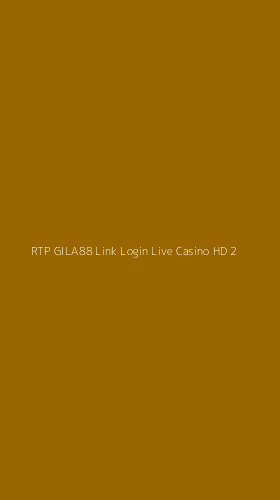 Tampilan Antarmuka Aplikasi Rtp Gila88 Link Login Live Casino Hd - 2
