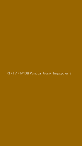 Tampilan Antarmuka Aplikasi Rtp Harta138 Pemutar Musik Terpopuler - 2