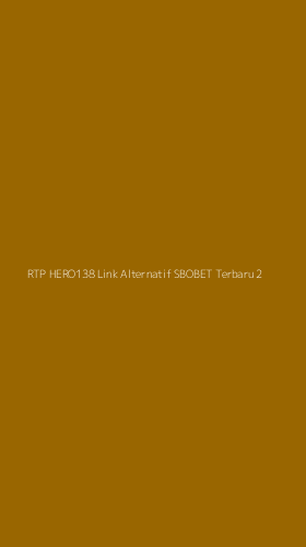 Tampilan Antarmuka Aplikasi Rtp Hero138 Link Alternatif Sbobet Terbaru - 2