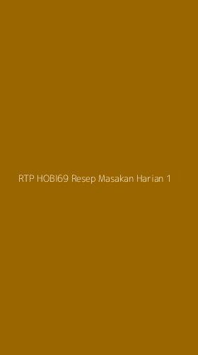 Tampilan Antarmuka Aplikasi Rtp Hobi69 Resep Masakan Harian - 1